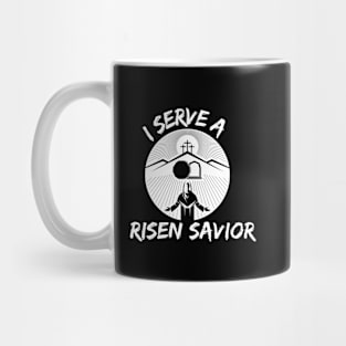 I SERVE A RISEN SAVIOR Mug